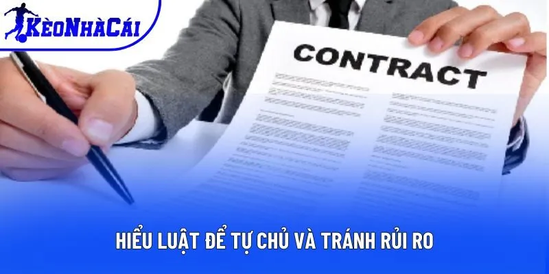 Hiểu luật để tự chủ và tránh rủi ro Hiểu luật để tự chủ và tránh rủi ro